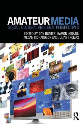 Amateur Media: Social, cultural and legal perspectives