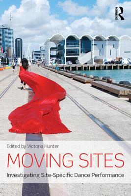 Moving Sites: Investigating Site-Specific Dance Performance