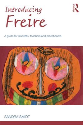 Introducing Freire: A guide for students, teachers and practitioners (Introducing Early Years Thinkers)