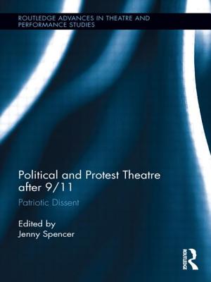 Image for Political and Protest Theatre after 9/11 (Routledge Advances in Theatre and Performance Studies)
