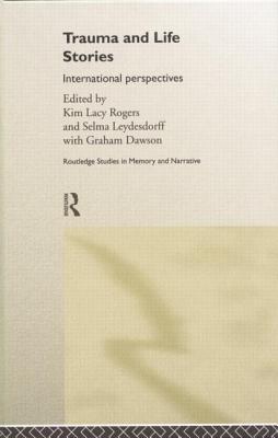 Trauma and Life Stories (Routledge Studies in Memory and Narrative)