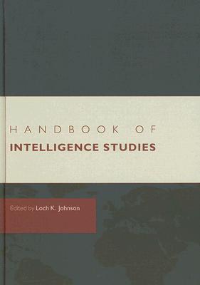 Handbook of Intelligence Studies
