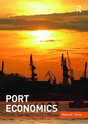 Port Economics (Routledge Maritime Masters)