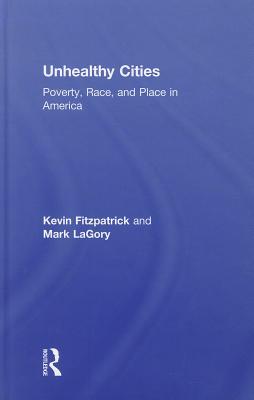 Unhealthy Cities: Poverty, Race, and Place in America