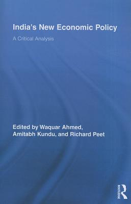 India's New Economic Policy: A Critical Analysis (Routledge Studies in Development and Society)