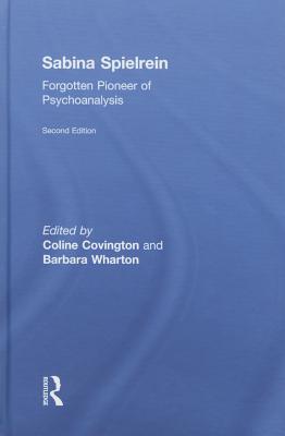 Image for Sabina Spielrein: Forgotten Pioneer of Psychoanalysis Sabina Spielrein: Forgotten Pioneer of Psychoanalysis