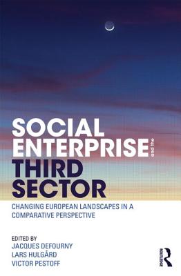 Social Enterprise and the Third Sector: Changing European Landscapes in a Comparative Perspective