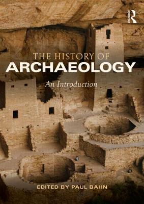 Image for The History of Archaeology The History of Archaeology