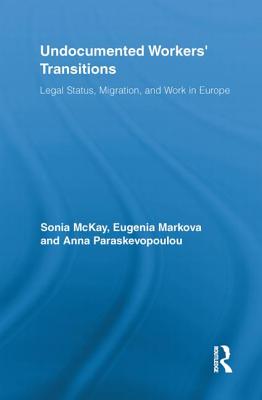 Undocumented Workers' Transitions (Routledge Advances in Sociology)