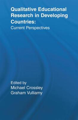Qualitative Educational Research in Developing Countries (Reference Books In International Education)