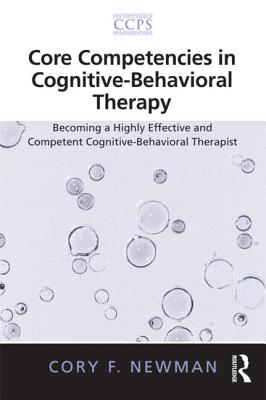 Core Competencies in Cognitive-Behavioral Therapy (Core Competencies in Psychotherapy Series)