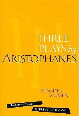 Image for Three Plays by Aristophanes: Staging Women (The New Classical Canon)