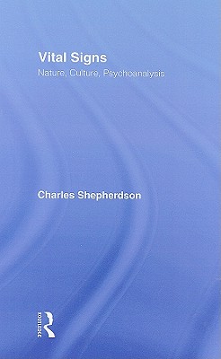 Vital Signs: Nature, Culture, Psychoanalysis