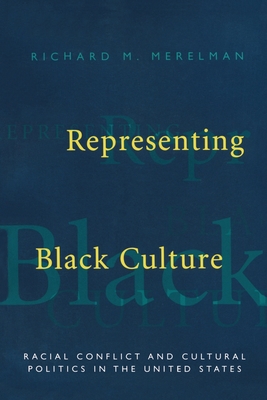 Representing Black Culture: Race and Cultural Politics in the United States