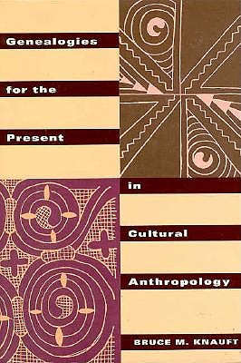Genealogies for the Present in Cultural Anthropology