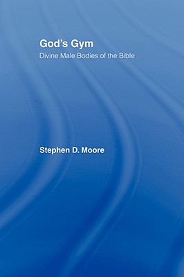 God's Gym: Divine Male Bodies of the Bible