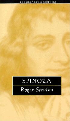 Spinoza: The Great Philosophers (The Great Philosophers Series)