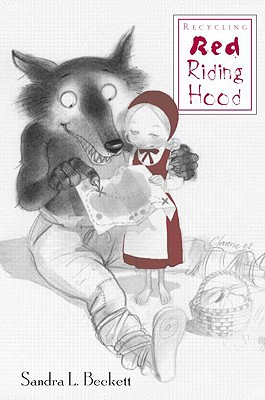 Recycling Red Riding Hood (Children's Literature and Culture)