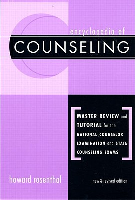 Encyclopedia of Counseling: Master Review and Tutorial for the National Counselor Examination and State Counseling Exams