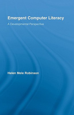 Emergent Computer Literacy: A Developmental Perspective (Routledge Research in Education)