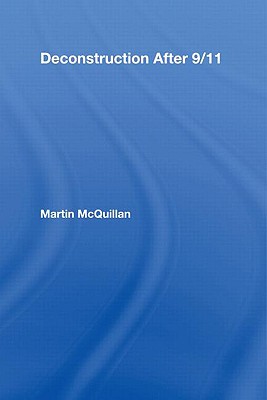 Deconstruction After 9/11 (Routledge Research in Cultural and Media Studies)