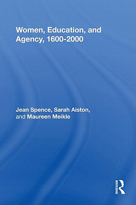Women, Education, and Agency, 1600-2000 (Routledge Research in Gender and History)