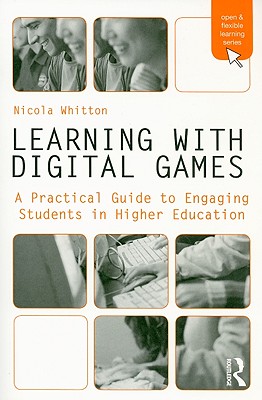 Learning with Digital Games (Open and Flexible Learning Series)