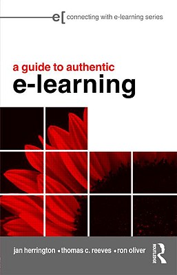 A Guide to Authentic e-Learning (Connecting With e-Learning)