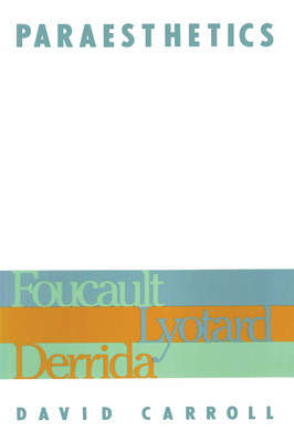 Paraesthetics: Foucault, Lyotard, Derrida