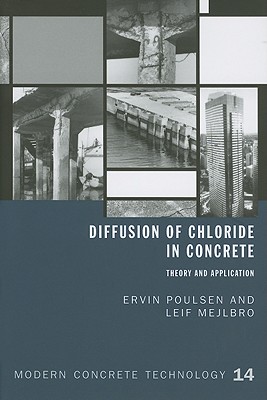Diffusion of Chloride in Concrete (Modern Concrete Technology, 14)