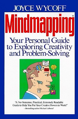 Mindmapping: Your Personal Guide to Exploring Creativity and Problem-Solving