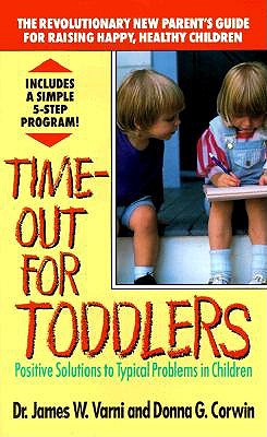 Time-Out for Toddlers: Positive Solutions to Typical Problems in Children