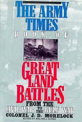 The Army Times Book of Great Land Battles