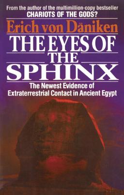 The Eyes of the Sphinx: The Newest Evidence of Extraterrestial Contact in Ancient Egypt