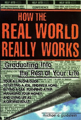 Image for How the Real World Really Works Graduating Into the Rest of Your Life How the Real World Really Works Graduating Into the Rest of Your Life