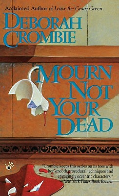 Mourn Not Your Dead, Crombie, Deborah E. Mourn Not Your Dead, Crombie, Deborah E.