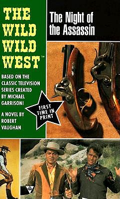 The Night of the Assassin (The Wild, Wild West , No 3)