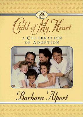 Image for Child of My Heart: A Celebration of Adoption