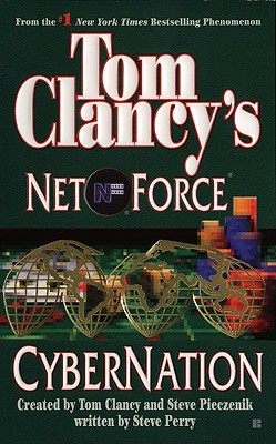 Cybernation (Tom Clancy's Net Force, No. 6)