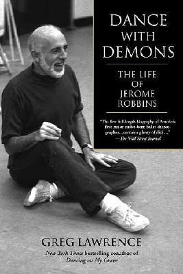 Dance with Demons: The Life of Jerome Robbins