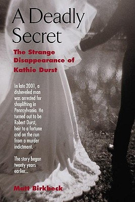 Deadly Secret, A: The Strange Disappearance of Kathie Durst