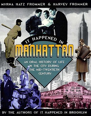 Image for It Happened In Manhattan: An Oral History of Life in the City During The Mid-20th Century