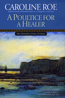 A Poultice for a Healer, Roe, Caroline A Poultice for a Healer, Roe, Caroline