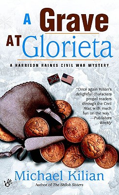 A Grave At Glorieta (A Harrison Raines Civil War Mystery)