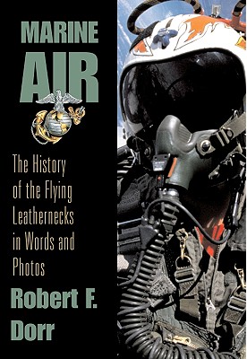 Marine Air: History of the Flying Leathernecks in Words and Photos.