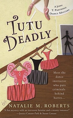 Tutu Deadly (Jenny T. Partridge Dance Mysteries, No. 1)