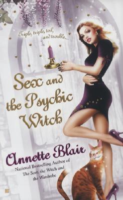 Image for Sex and the Psychic Witch (The Triplet Witch Trilogy, Book 1)