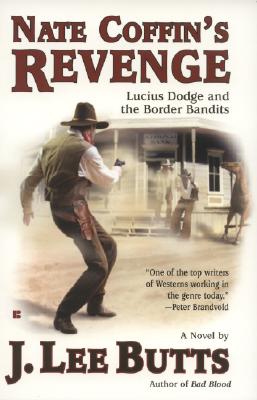 Nate Coffin's Revenge: Lucius Dodge and the Border Bandits