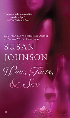 Wine, Tarts, & Sex (Berkley Sensation)