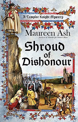 Shroud Of Dishonor: A Templar Knight Mystery